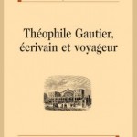 Théophile Gautier écrivain et voyageur